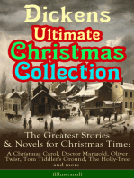 Dickens Ultimate Christmas Collection: The Greatest Stories & Novels for Christmas Time: A Christmas Carol, Doctor Marigold, Oliver Twist, Tom Tiddler's Ground, The Holly-Tree and more (Illustrated): The Best Loved Christmas Classics in One Volume