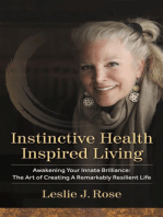 Instinctive Health Inspired Living: Awakening Your Innate Brilliance: The Art of Creating a Remarkably Resilient Life