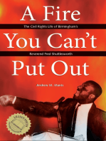 A Fire You Can't Put Out: The Civil Rights Life of Birmingham's Reverend Fred Shuttlesworth