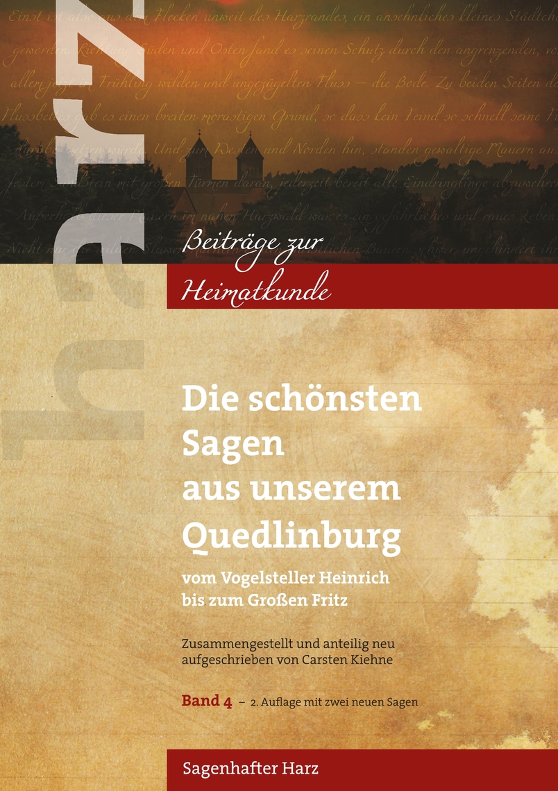 Die Schonsten Sagen Aus Unserem Quedlinburg By Carsten Kiehne