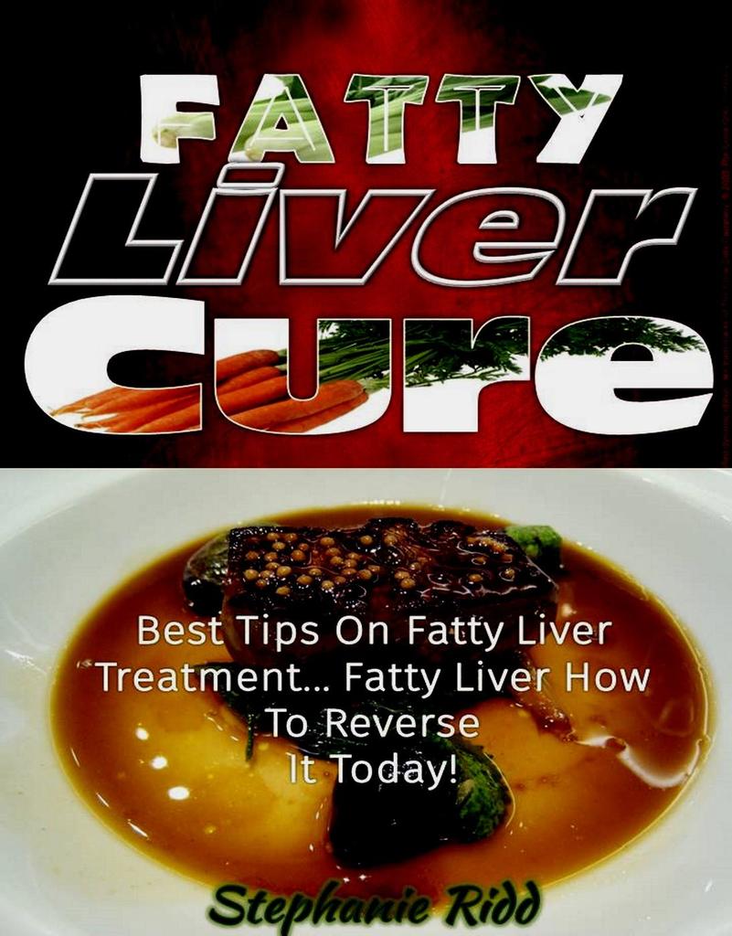 Read Fatty Liver Cure Best Tips on Fatty Liver Treatment... Fatty