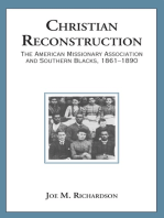 Christian Reconstruction: The American Missionary Association and Southern Blacks, 1861-1890