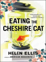 Eating The Cheshire Cat: A Novel