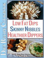 Low Fat Dips, Skinny Nibbles & Healthier Dippers 50+ Diet Recipe Cookbook Quick, Easy Low Calorie Snacks & Delicious Party Foods to Share & Enjoy: Low Fat Low Calorie Diet Recipes, #2