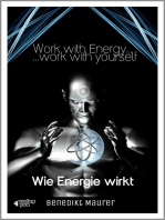 Work with Energy …work with yourself: Wie Energie wirkt