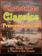 Christmas Classics Premium Collection: 150+ Novels, Stories & Poems in One Volume (Illustrated): A Christmas Carol, The Gift of the Magi, Life and Adventures of Santa Claus, The Heavenly Christmas Tree, Little Women, The Nutcracker and the Mouse King, The Wonderful Life of Christ…