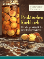 Praktisches Kochbuch für die gewöhnliche und feinere Küche: Mit besonderer Berücksichtigung der Anfängerinnen und angehenden - Ein Klassiker der deutschen Küchenkultur mit über 1500 Rezepten