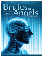 Brutes or Angels: Human Possibility in the Age of Biotechnology