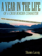 A Year in the Life of a Cross Border Commuter: Poetry, Humor and Photography Created in Canada and the United States