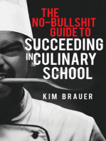 The No-Bullshit Guide to Succeeding in Culinary School