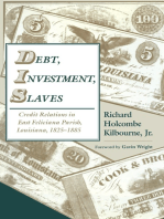 Debt, Investment, Slaves: Credit Relations in East Feliciana Parish, Louisiana, 1825-1885