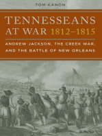 Tennesseans at War, 1812–1815: Andrew Jackson, the Creek War, and the Battle of New Orleans