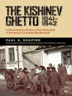 The Kishinev Ghetto, 1941–1942: A Documentary History of the Holocaust in Romania's Contested Borderlands