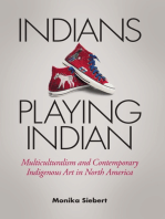 Indians Playing Indian: Multiculturalism and Contemporary Indigenous Art in North America