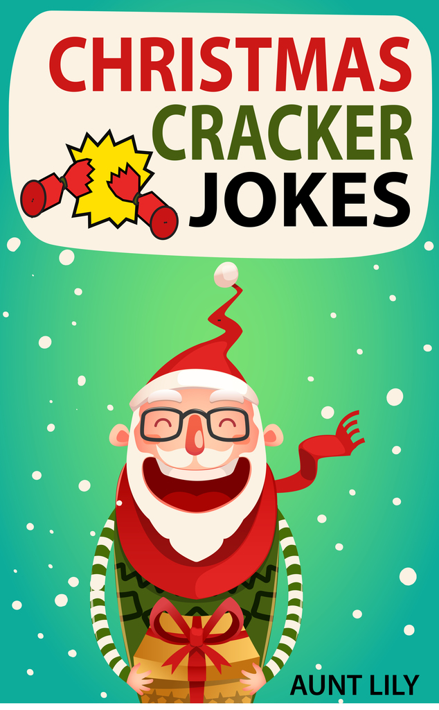 Christmas Cracker Jokes for Kids Over 200 Funny and Hilarious Jokes