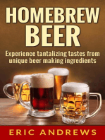 Homebrew Beer -- Experience Tantalizing Tastes From Unique Beer Making Ingredients: Fermentation Series, #1