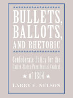 Bullets, Ballots, and Rhetoric: Confederate States Policy for the United States Presidential Contest