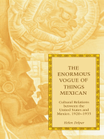 The Enormous Vogue of Things Mexican: Cultural Relations between the United States and Mexico, 1920-1935