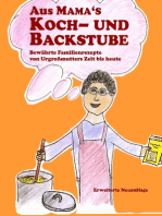 Aus Mama's Koch- und Backstube: Bewährte Familienrezepte von Urgroßmutters Zeit bis heute