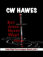 But Jesus Never Wept: Justinia Wright Private Investigator Mysteries, #3