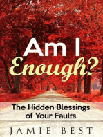Am I Enough? The Hidden Blessings of Your Faults