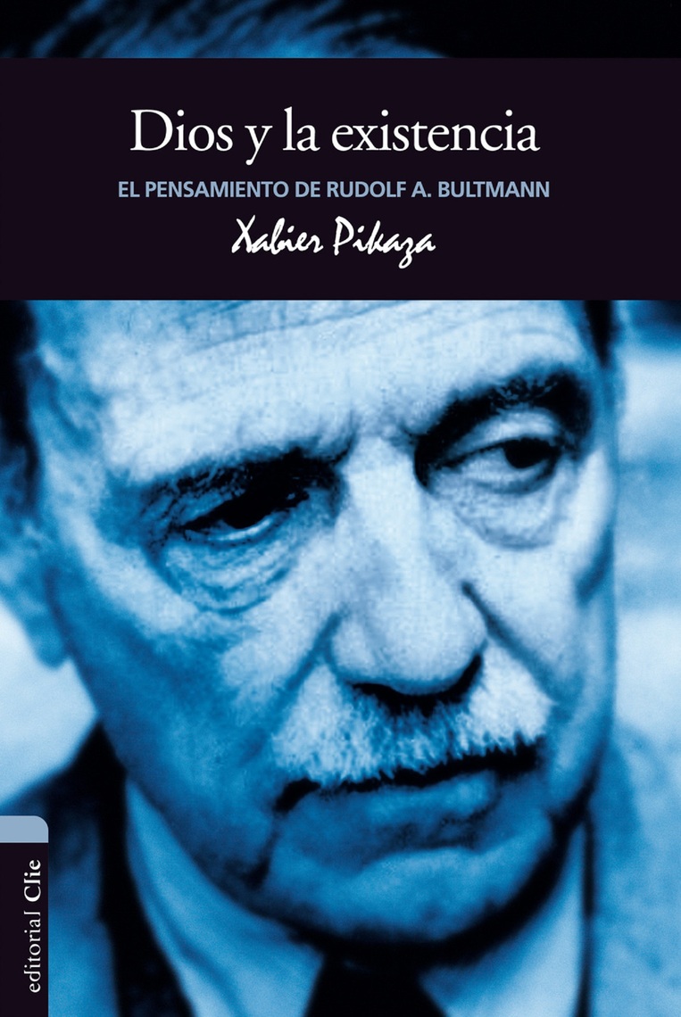 El pensamiento de R. Bultmann: Dios y la existencia by Xabier ...