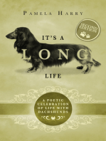 It's A Long Life - A Poetic Celebration Of Life With Dachshunds (Second Edition)