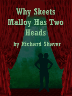 Why Skeets Malloy Has Two Heads