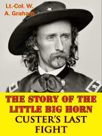 The Story Of The Little Big Horn — Custer’s Last Fight