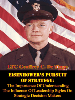 Eisenhower’s Pursuit Of Strategy:: The Importance Of Understanding The Influence Of Leadership Styles On Strategic Decision Makers