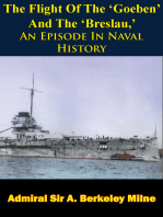 The Flight Of The ‘Goeben’ And The ‘Breslau,’ An Episode In Naval History