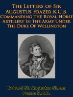 The Letters of Sir Augustus Frazer K.C.B. Commanding The Royal Horse Artillery: In The Army Under The Duke Of Wellington [Illustrated Edition]