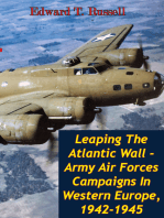 Leaping The Atlantic Wall - Army Air Forces Campaigns In Western Europe, 1942-1945 [Illustrated Edition]