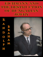 Eichmann And The Destruction Of Hungarian Jewry