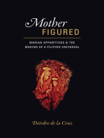 Mother Figured: Marian Apparitions and the Making of a Filipino Universal