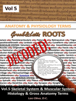 Anatomy & Physiology Terms Greek&Latin ROOTS DECODED! Vol.5: Complete Skeletal & Muscular System, Gross Anatomy-Histology Terms