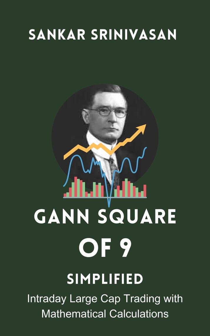 Gann Square of 9 Simplified by Sankar Srinivasan Book Read Online