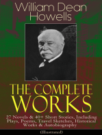 The Complete Works of William Dean Howells: 27 Novels & 40+ Short Stories, Including Plays, Poems, Travel Sketches, Historical Works & Autobiography (Illustrated)