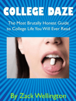 College Daze: The Most Brutally Honest Guide to College You Will Ever Read