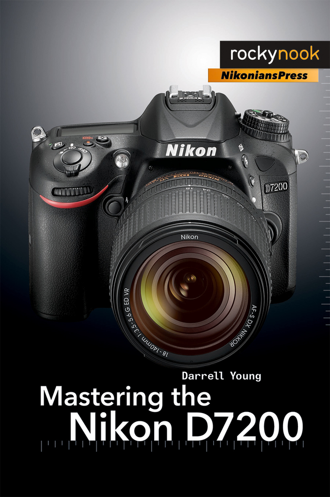 Mastering the Nikon D7200 by Darrell Young (Ebook) Read free for