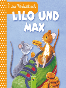 Lilo und Max: Mein Vorlesebuch. Durchgehende Geschichte für Kinder ab 2 Jahren