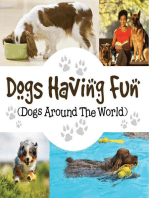Dogs Having Fun (Dogs Around The World): Pets for Kids