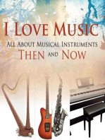 I Love Music: All About Musical Instruments Then and Now: Music Instruments for Kids
