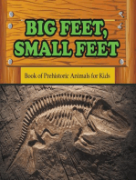Big Feet, Small Feet : Book of Prehistoric Animals for Kids: Prehistoric Creatures Encyclopedia