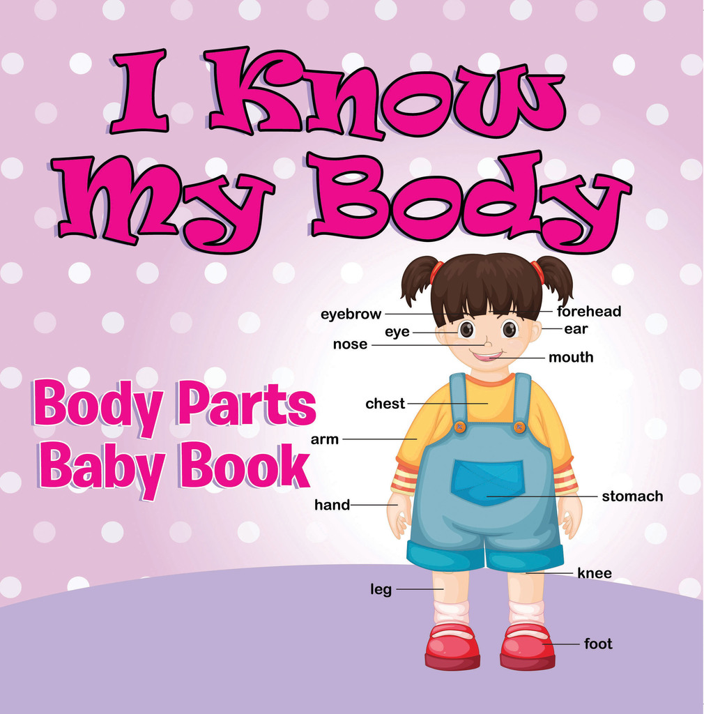 Read I Know My Body Body Parts Baby Book Online by Speedy Publishing