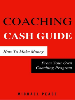 Coaching Cash Guide: How To Make Money From Your Own Coaching Program: Internet Marketing Guide, #7