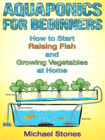 Aquaponics For Beginners: How To Start Raising Fish And Growing Vegetables At Home (Urban Gardening)