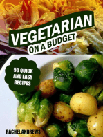 Vegetarian On a Budget: 50 Quick and Easy Recipes