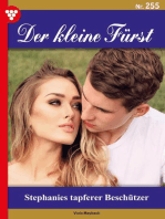 Stephanies tapferer Beschützer: Der kleine Fürst 255 – Adelsroman