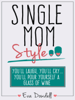 Single Mom Style: You’ll Laugh, You’ll Cry… You’ll Pour Yourself a Glass of Wine